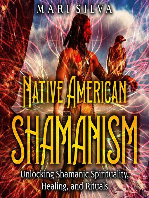 Title details for Native American Shamanism by Mari Silva - Available